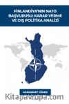 Finlandiya'nın NATO Başvurusu: Karar Verme ve Dış Politika Analizi