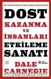 Dost Kazanma ve İnsanları Etkileme Sanatı