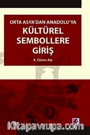 Orta Asya'dan Anadolu'ya Kültürel Sembollere Giriş