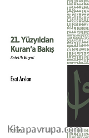 21. Yüzyıldan Kuran'a Bakış <br /> Estetik Boyut