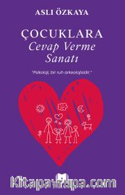 Çocuklara Cevap Verme Sanatı