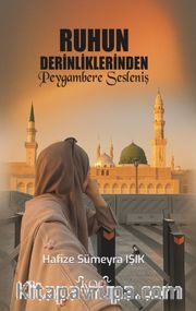 Ruhun Derinliklerinden Peygambere Sesleniş