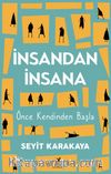 İnsandan İnsana & Önce Kendinden Başla