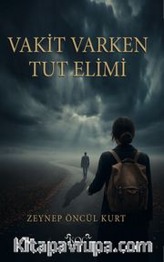 Vakit Varken Tut Elimi