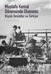 Mustafa Kemal Döneminde Ekonomi <br /> Büyük Devletler Ve Türkiye