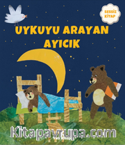 Uykuyu Arayan Ayıcık (Sessiz Kitap)