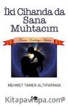 İki Cihanda da Sana Muhtacım