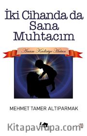 İki Cihanda da Sana Muhtacım