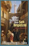 Oryantalist Klişe Bir İtham Olarak Şark Despotizmi