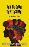 Tek Başına Dertleş(me)