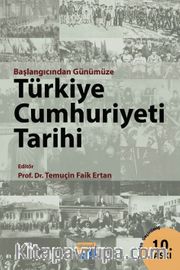 Başlangıcından Günümüze Türkiye Cumhuriyeti Tarihi