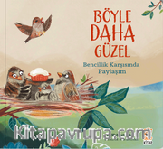 Böyle Daha Güzel / Bencillik Karşısında Paylaşım