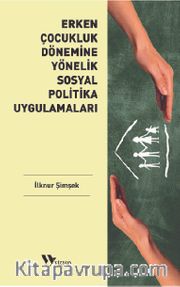 Erken Çocukluk Dönemine Yönelik Sosyal Politika Uygulamaları