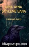 Ayna Ayna Söyleme Bana