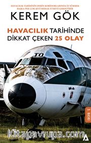 Havacılık Tarihinde Dikkat Çeken 25 Olay