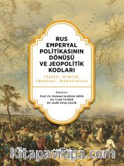 Rus Emperyal Politikasının Dönüşü ve Jeopolitik Kodları