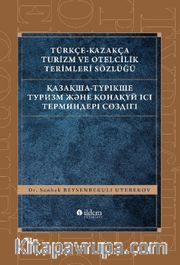 Türkçe-Kazakça Turizm ve Otelcilik Terimleri Sözlüğü