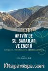 Artvin'de Su,Barajlar ve Enerji