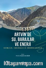 Artvin'de Su,Barajlar ve Enerji