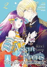 Aşkın İkinci  Şansı: Bir Prens 2.Kitap