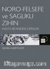 Nöro-Felsefe ve Sağlıklı Zihin & Hasta Beyinden Dersler