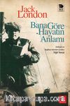 Bana Göre Hayatın Anlamı