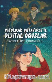 Mitolojik Metaverse'te Dijital Oğuzlar
