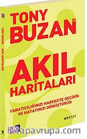 Akıl Haritaları <br /> Yaratıcılığınızı Harekete Geçirin ve Hayatınızı Dönüştürün