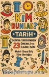 Kim Bunlar? / Tarih