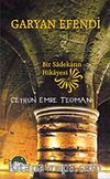 Garyan Efendi & Bir Sadekarın Hikayesi
