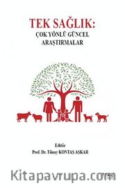 Tek Sağlık <br /> Çok Yönlü Güncel Araştırmalar
