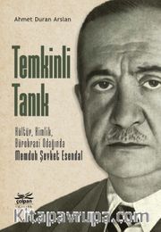 Temkinli Tanık -Kültür, Kimlik, Bürokrasi Odağında Memduh Şevket Esendal