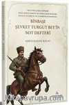 Binbaşı Şevket Turgut Bey'in  Not Defteri