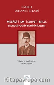 Mebadî-i İlm-i Servet-i Milel <br /> Ekonomi Politik Biliminin İlkeleri