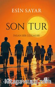 Son Tur <br /> İnsan Bir Gizemdir