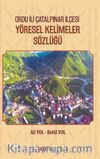 Ordu İli Çatalpınar İlçesi Yöresel Kelimeler Sözlüğü