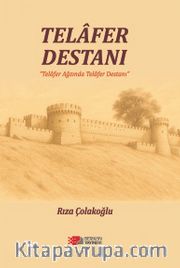 Telafer Destanı <br /> Telafer Ağzında Telafer Destanı