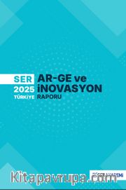 SER 2025 Türkiye Ar-Ge ve İnovasyon Raporu