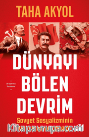 Dünyayı Bölen Devrim <br /> Sovyet Sosyalizminin Yükseliş ve Çöküşü