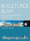 İki Kültürde İslam & Fas ve Endonesya'da Dini Değişim