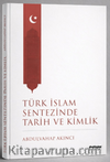 Türk İslam Sentezinde Tarih ve Kimlik