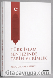 Türk İslam Sentezinde Tarih ve Kimlik
