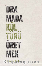 Dramada Kültürü Üretmek