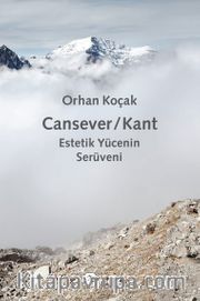 Cansever / Kant <br /> Estetik Yücenin Serüveni