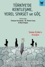 Türkiye'de Kentleşme, Yerel Siyaset ve Göç