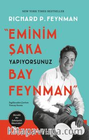 Eminim Şaka Yapıyorsunuz Bay Feynman <br /> Meraklı Bir Şahsiyetin Maceraları