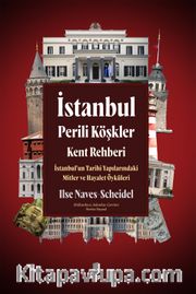 İstanbul Perili Köşkler Kent Rehberi <br /> İstanbul'un Tarihi Yapılarındaki Mitler ve Hayalet Öyküleri