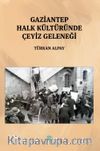 Gaziantep Halk Kültüründe Çeyiz Geleneği