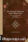 Bir Osmanlı Kadısının Fıkhî Müktesebatı & Veliyyüddîn Carullah Efendi'nin Fıkıh Notları ve Camiü'r-rumûz Haşiyesi