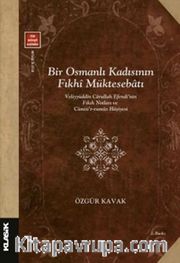 Bir Osmanlı Kadısının Fıkhî Müktesebatı <br /> Veliyyüddîn Carullah Efendi'nin Fıkıh Notları ve Camiü'r-rumûz Haşiyesi